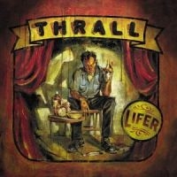 Thrall - Lifer i gruppen CD / Pop-Rock hos Bengans Skivbutik AB (4008190)