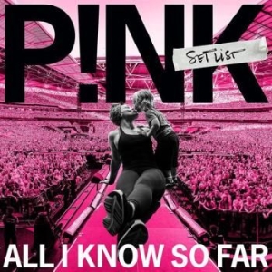 P!Nk - All I Know So Far: Setlist i gruppen CD / Best Of,Pop-Rock,Annet hos Bengans Skivbutik AB (4008789)