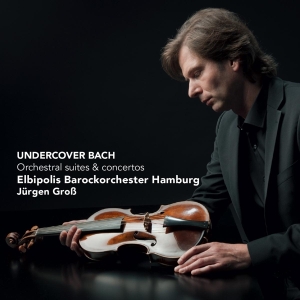 Frank Peter Zimmermann - Undercover Bach - Orchestral Suites And Concertos i gruppen CD / Klassisk,Annet hos Bengans Skivbutik AB (4009183)