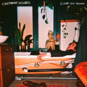 Castaway Hounds - Come On Down (Green Vinyl) i gruppen -Start BOR1 hos Bengans Skivbutik AB (4009470)