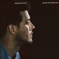 Anderson East - Maybe We Never Die i gruppen CD / Pop-Rock hos Bengans Skivbutik AB (4010246)