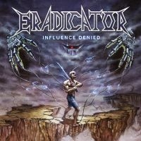 Eradicator - Influence Denied (Digipack) i gruppen CD / Metal hos Bengans Skivbutik AB (4011054)