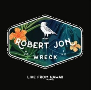 Robert Jon & The Wreck - Live From Hawaii i gruppen Labels / Woah Dad / Dold_tillfall hos Bengans Skivbutik AB (4011174)