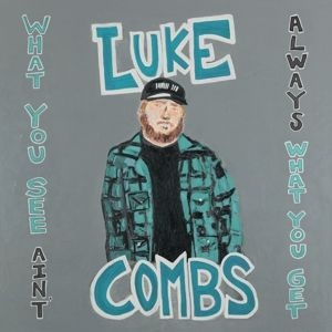 Combs Luke - What You See Ain't Always What You Get (Deluxe Edition) i gruppen Minishops / Luke Combs hos Bengans Skivbutik AB (4012915)