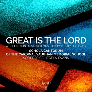 Schola Cantorum Of The Cardinal Vaughan Memorial School - Great Is The Lord i gruppen CD / Klassisk,Annet hos Bengans Skivbutik AB (4014620)