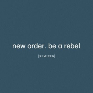 New Order - Be A Rebel Remixed i gruppen 3600 LP hos Bengans Skivbutik AB (4015563)