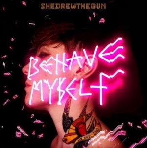 She Drew The Gun - Behave Myself i gruppen CDON_Kommende / CDON_Kommende_VInyl hos Bengans Skivbutik AB (4017357)