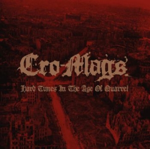 Cro-Mags - Hard Times In The Age Of Quarrel (2 i gruppen CDON_Kommende / CDON_Kommende_CD hos Bengans Skivbutik AB (4017818)