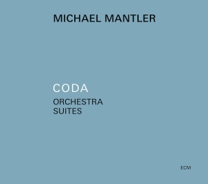 Mantler Michael - Coda -  Orchestral Suites For Large i gruppen CD / Jazz,Annet hos Bengans Skivbutik AB (4017839)