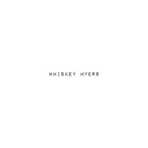 Whiskey Myers - Whiskey Myers i gruppen CD / Pop-Rock hos Bengans Skivbutik AB (4021740)