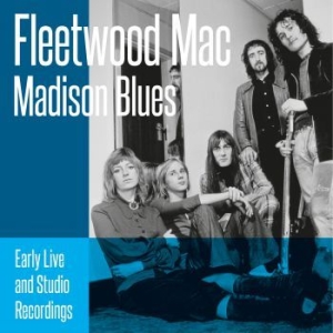 Fleetwood Mac - Madison Blues (2 Cd) i gruppen Minishops / Fleetwood Mac hos Bengans Skivbutik AB (4021762)