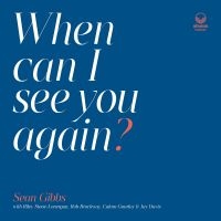 Gibbs Sean - When Can I See You Again? i gruppen VINYL / Jazz hos Bengans Skivbutik AB (4022270)