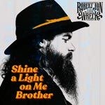 Robert Jon & the Wreck - Shine A Light On Me Brother i gruppen CDON_Kommende / CDON_Kommende_CD hos Bengans Skivbutik AB (4022318)