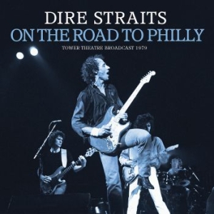 Dire Straits - On The Road To Philly (Live Broadca i gruppen CD / Pop-Rock hos Bengans Skivbutik AB (4024165)