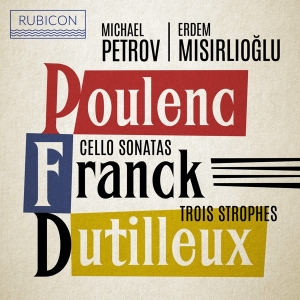 Petrov Michael / Erdem Misirlioglu - Poulenc/Franck/Dutilleux: Cello Sonatas/Trois Strophes i gruppen CD / Klassisk,Annet hos Bengans Skivbutik AB (4026700)