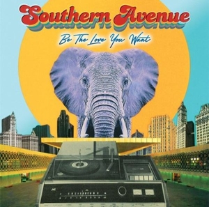 Southern Avenue - Be The Love You Want (Vinyl) i gruppen -Start Sell hos Bengans Skivbutik AB (4026940)