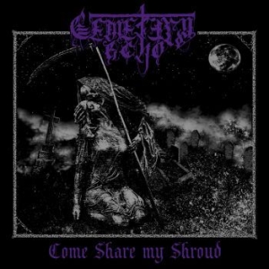 Cemetery Echo - Come Share My Shroud i gruppen CD / Metal hos Bengans Skivbutik AB (4027309)