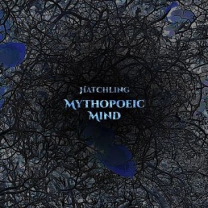 Mythopoeic Mind - Hatchling i gruppen CDON_Kommende / CDON_Kommende_VInyl hos Bengans Skivbutik AB (4027374)