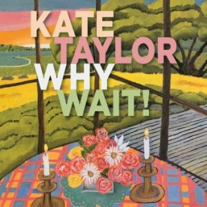 Taylor Kate - Why Wait! i gruppen CDON_Kommende / CDON_Kommende_VInyl hos Bengans Skivbutik AB (4027944)