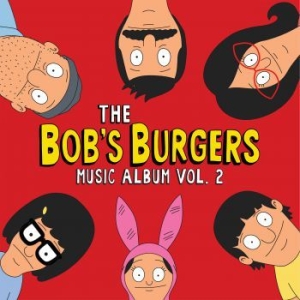 Bob's Burgers - The Bob's Burgers Music Album Vol.2 i gruppen CDON_Kommende / CDON_Kommende_VInyl hos Bengans Skivbutik AB (4029694)