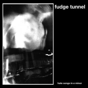 Fudge Tunnel - Hate Songs In E Minor (Fdr Masterin i gruppen CDON_Kommende / CDON_Kommende_VInyl hos Bengans Skivbutik AB (4029870)