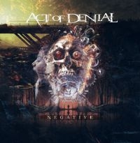 Act Of Denial - Negative i gruppen CD / Metal,Svensk Musikkk hos Bengans Skivbutik AB (4029877)