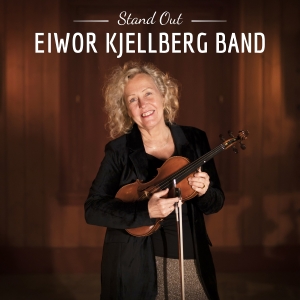 Eiwor Kjellberg Band - Stand Out i gruppen CD / Elektroniskt,Svensk FolkeMusikkk,World Music hos Bengans Skivbutik AB (4031076)