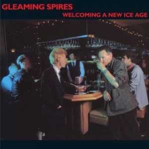 Gleaming Spires - Welcoming A New Ice Age i gruppen CD hos Bengans Skivbutik AB (4032166)