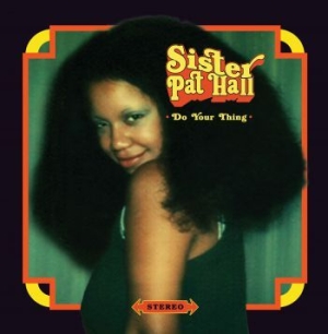 Sister Pat Hall - Do Your Thing i gruppen VINYL / Rock hos Bengans Skivbutik AB (4035368)