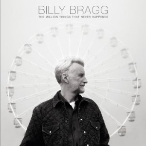 Billy Bragg - The Million Things That Never Happe i gruppen CD / CD 2021 Bestselgere hos Bengans Skivbutik AB (4035790)