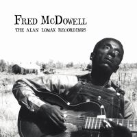 Fred Mcdowell - The Alan Lomax Recordings i gruppen VINYL / Blues hos Bengans Skivbutik AB (4035944)