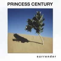 Princess Century - S U R R E N D E R i gruppen CD / Pop-Rock hos Bengans Skivbutik AB (4036008)