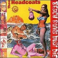 THEE HEADCOATS - BEACH BUMS MUST DIE (VINYL LP) i gruppen VINYL hos Bengans Skivbutik AB (4036035)