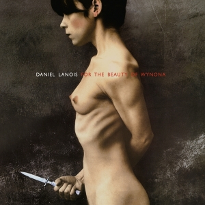 Daniel Lanois - For The Beauty Of Wynona i gruppen CD / Pop-Rock,Annet hos Bengans Skivbutik AB (4036324)