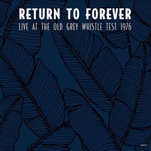 Return To Forever - Live At The Old Grey Whistle i gruppen VINYL / Jazz,Pop-Rock hos Bengans Skivbutik AB (4036569)