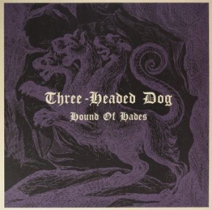 Three-Headed Dog - Hound Of Hades (Vinyl Lp) i gruppen VINYL / Metal/ Heavy metal hos Bengans Skivbutik AB (4036581)