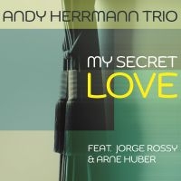 Andy Herrmann Trio - My Secret Love i gruppen CD / Jazz hos Bengans Skivbutik AB (4036686)