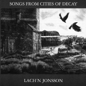 Lach'n Jonsson - Songs from cities of decay i gruppen VINYL / Annet hos Bengans Skivbutik AB (4036972)