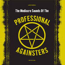 Professional Againsters - The Mediocre Sounds Of The Professional Againsters i gruppen VINYL / Rock hos Bengans Skivbutik AB (4038839)