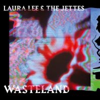 Lee Laura & The Jettes - Wasteland i gruppen VI TIPSER / Julegavetips Vinyl hos Bengans Skivbutik AB (4039597)