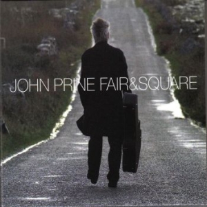 Prine John - Fair & Square Lp i gruppen VINYL / Pop-Rock hos Bengans Skivbutik AB (4039603)