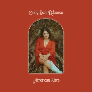 Robinson Emily Scott - American Siren i gruppen VINYL / Elektroniskt,Svensk FolkeMusikkk,World Music hos Bengans Skivbutik AB (4039605)