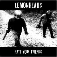 Lemonheads - Hate Your Friends i gruppen VI TIPSER / Fredagsutgivelser / Fredag den 28:e Juni 2024 hos Bengans Skivbutik AB (4040028)