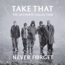 Take That - Never Forget: The Ultimate Collection i gruppen CD / Pop-Rock,Annet hos Bengans Skivbutik AB (4040212)