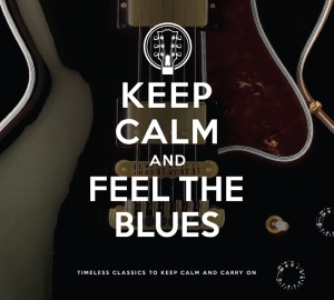 Various - Keep Calm And Feel The Blues i gruppen CD / Blues,Jazz hos Bengans Skivbutik AB (4040341)