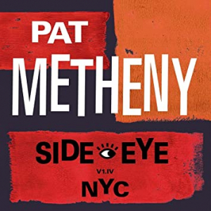 Pat Metheny - Side-Eye Nyc (V1.Iv) i gruppen CD / Jazz,Pop-Rock hos Bengans Skivbutik AB (4040405)