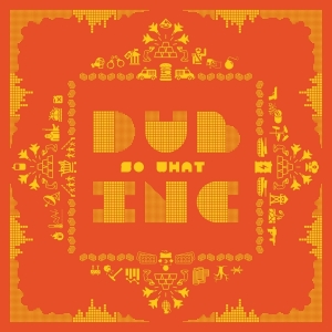 Dub Inc - So What i gruppen VINYL / Reggae hos Bengans Skivbutik AB (4041796)