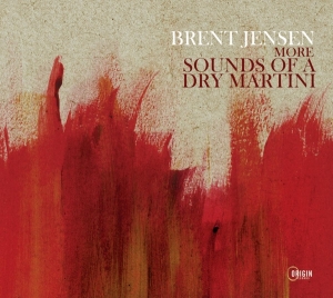 Brent Jensen - More Sounds Of A Dry Martini i gruppen CD / Jazz hos Bengans Skivbutik AB (4045186)