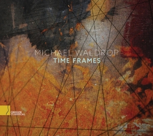 Waldrop Michael - Time Frames i gruppen CD / Klassisk,Annet hos Bengans Skivbutik AB (4045279)