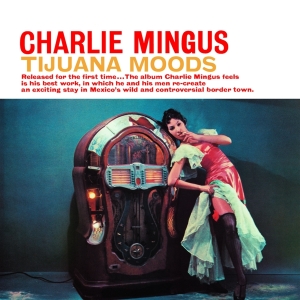 Charles Mingus - Tijuana Moods i gruppen CD / Jazz hos Bengans Skivbutik AB (4047200)